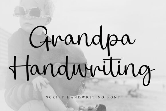 Grandpa Handwriting: A Timeless Font for Sophisticated Design