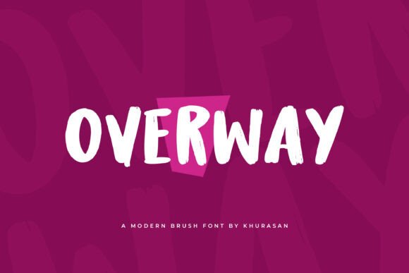 Overway: A Practical Guide to Using This Modern Brush Font Effectively
