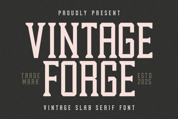 Vintage Forge: Rugged Industrial Slab Serif Font